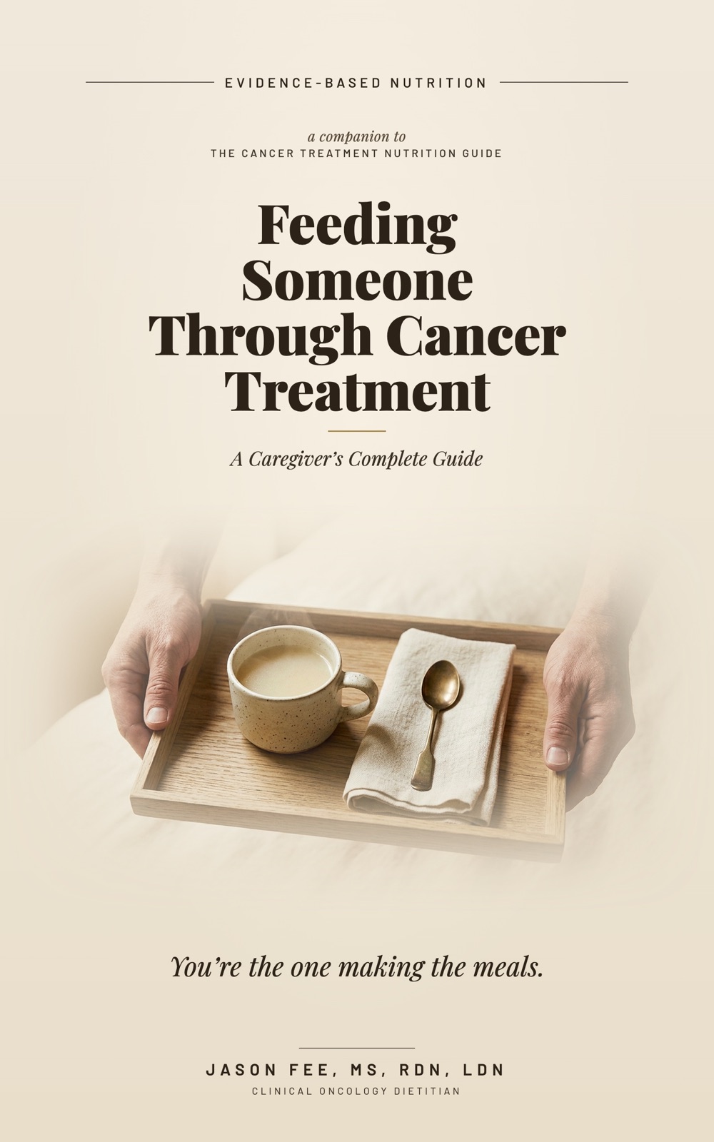 Feeding Someone Through Cancer Treatment cover